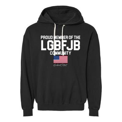 Proud Member Of The LGBFJB Community Signature Garment-Dyed Fleece Hoodie