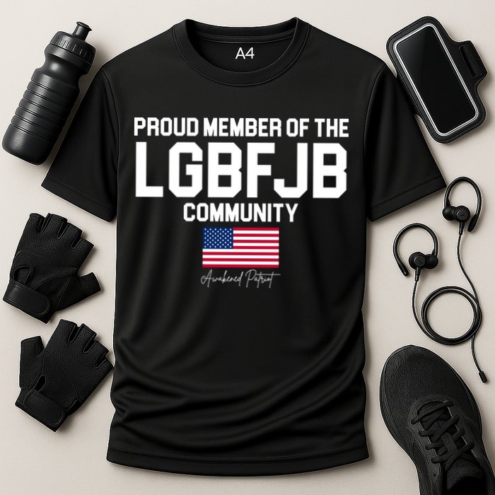 Proud Member Of The LGBFJB Community Signature Performance Shirt