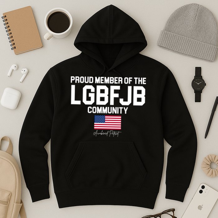 Proud Member Of The LGBFJB Community Signature Hoodie