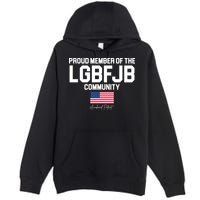 Proud Member Of The LGBFJB Community Signature Premium Pullover Hoodie