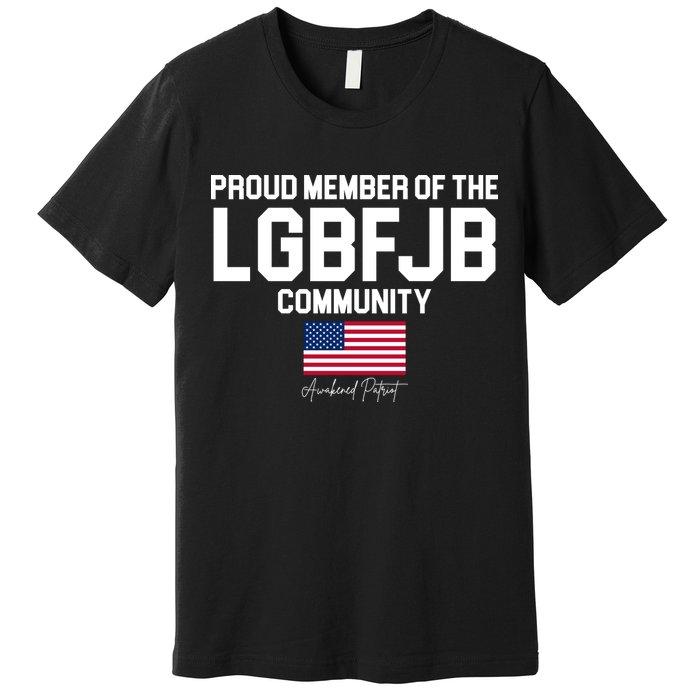 Proud Member Of The LGBFJB Community Signature Premium T-Shirt