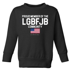 Proud Member Of The LGBFJB Community Signature Toddler Sweatshirt