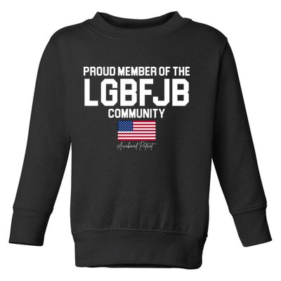Proud Member Of The LGBFJB Community Signature Toddler Sweatshirt