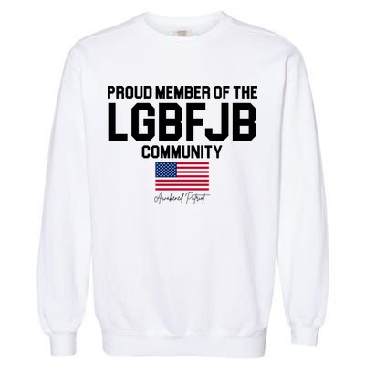 Proud Member Of The LGBFJB Community Signature Garment-Dyed Sweatshirt