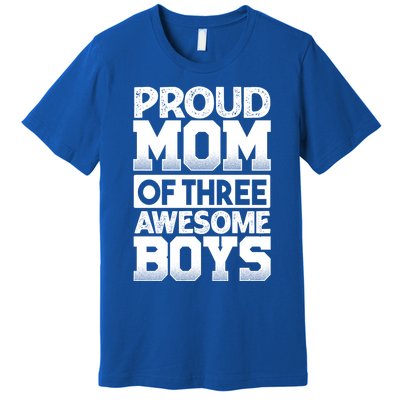 Proud Mom Of Three Awesome Gift Funny Mother's Day Cute Gift Premium T-Shirt