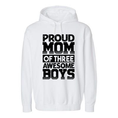 Proud Mom Of Three Awesome Gift Funny Mother's Day Cute Gift Garment-Dyed Fleece Hoodie