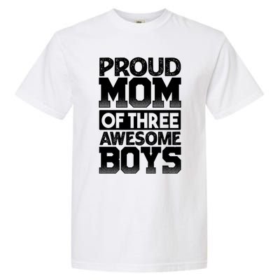 Proud Mom Of Three Awesome Gift Funny Mother's Day Cute Gift Garment-Dyed Heavyweight T-Shirt