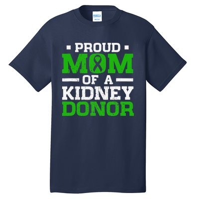 Proud Mom Of A Kidney Donor Women Kidney Organ Surgery Tall T-Shirt