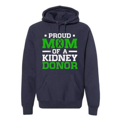 Proud Mom Of A Kidney Donor Women Kidney Organ Surgery Premium Hoodie