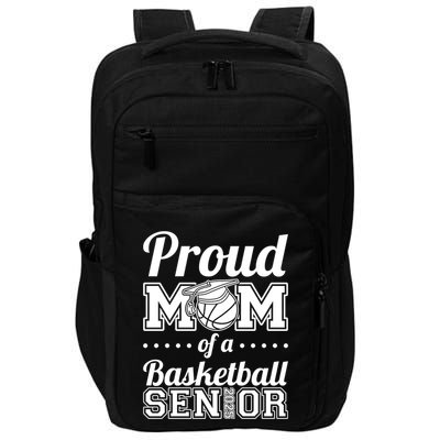 Proud Mom Of A Basketball Senior 2025 Gift Impact Tech Backpack
