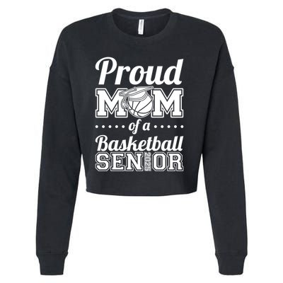 Proud Mom Of A Basketball Senior 2025 Gift Cropped Pullover Crew