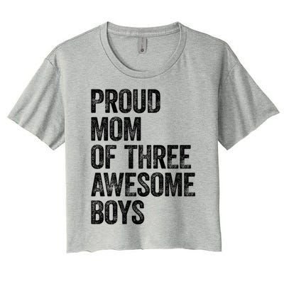 Proud Mom Of Three Awesome Tee Mother Funny Gift Mama Mommy Gift Women's Crop Top Tee