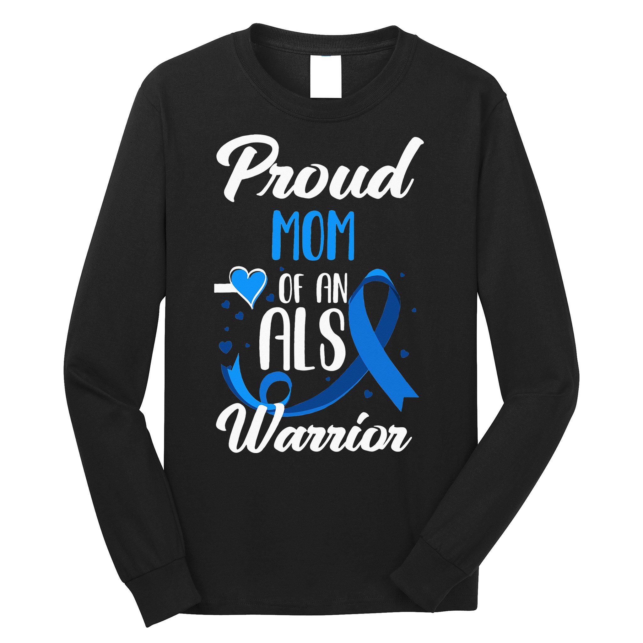 Proud Mom Of An ALS Warrior Daughter Son ALS Awareness Long Sleeve Shirt
