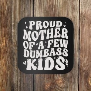 Proud Mother Of A Few Dumbass Stepmom Mothers Day Coaster