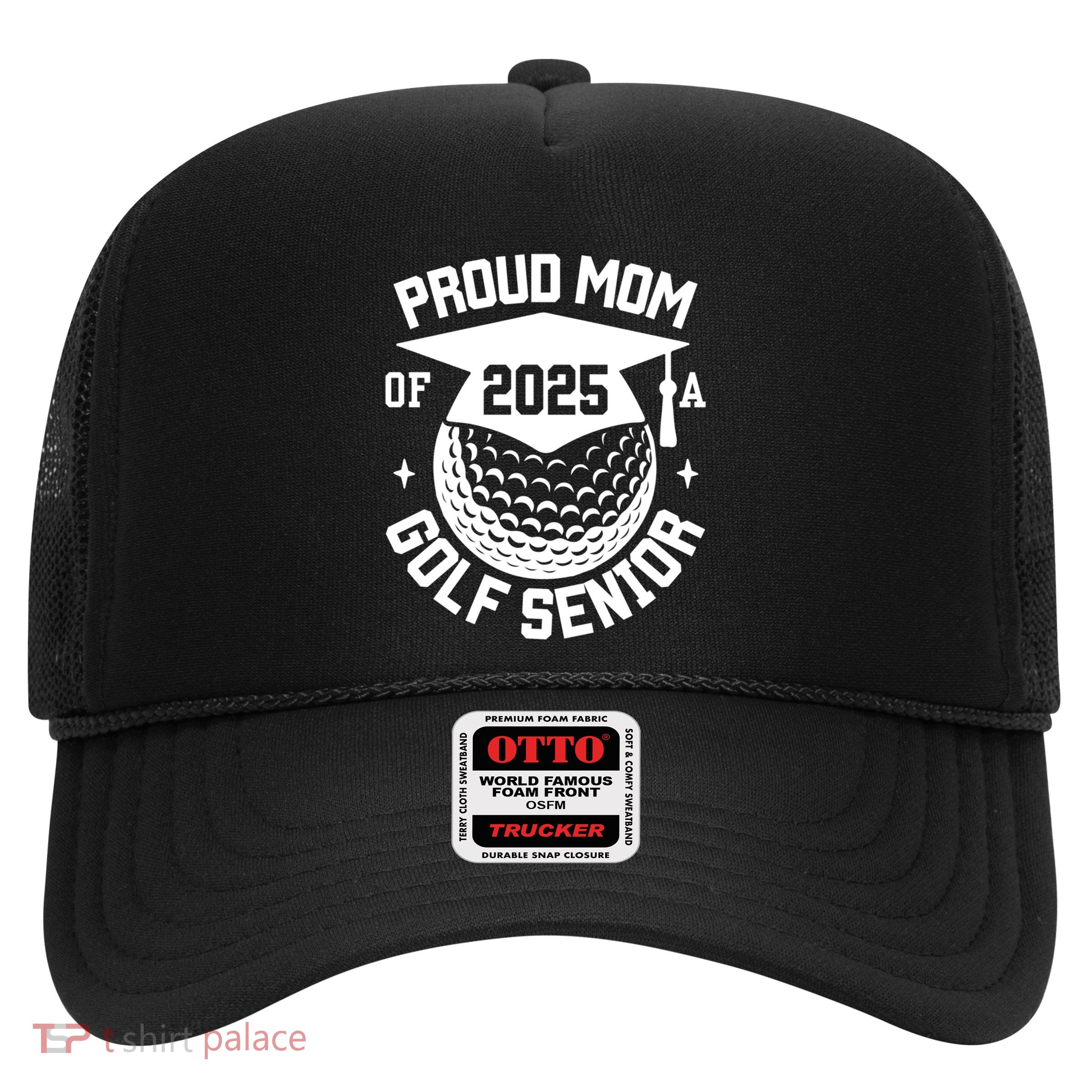 Proud Mom Of A Golf Senior 2025 Golf Senior Mom Graduation Gift Trucker Hat