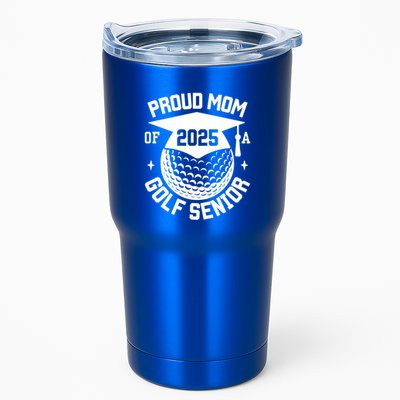 Proud Mom Of A Golf Senior 2025 Golf Senior Mom Graduation Gift Tumbler