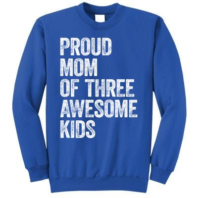 Proud Mom Of Three Awesome Tee Mother Funny Gift Mama Mommy Gift Sweatshirt