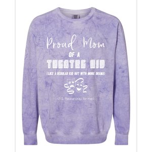 Proud Mom Of A Theatre Theater Please Pray For Me Drama Gift Colorblast Crewneck Sweatshirt