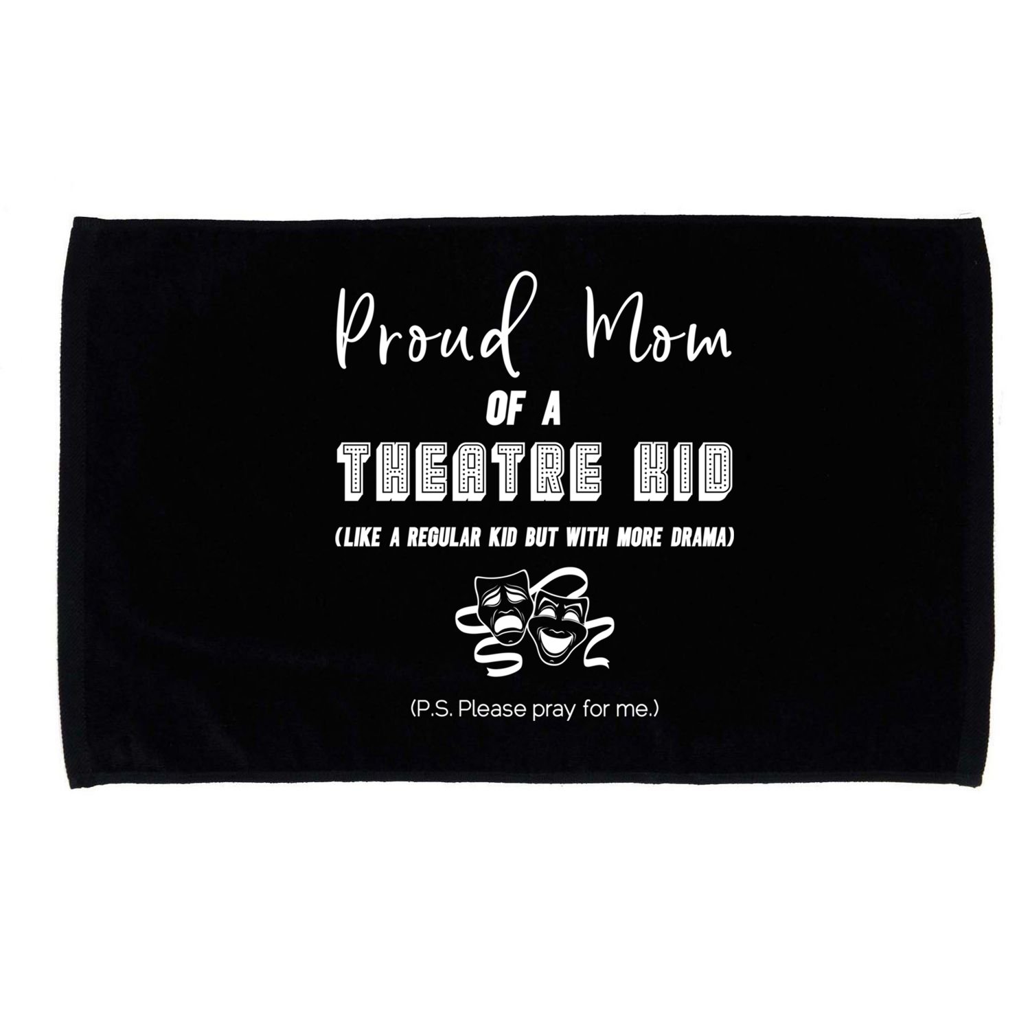Proud Mom Of A Theatre Theater Please Pray For Me Drama Gift Microfiber Hand Towel