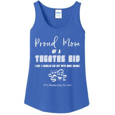 Proud Mom Of A Theatre Theater Please Pray For Me Drama Gift Ladies Essential Tank