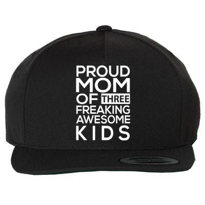 Proud Mom Of Three Freaking Awesome Cool Gift Mother's Designs Funny Gift Wool Snapback Cap