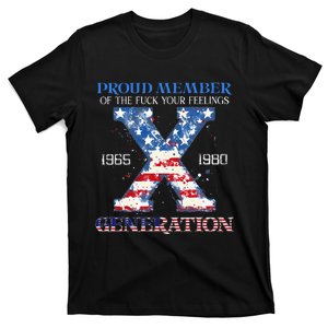 Proud Member Of The Fuck Your Feelings Gen X Usa T-Shirt