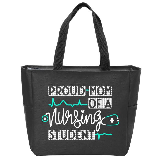 Proud Mom Of A Nursing Student Future RN Daughter Nurses Mom Zip Tote Bag