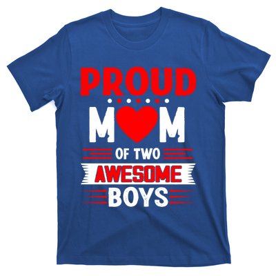 Proud Mom Of Two Awesome Mothers Day Best Mom Ever Meaningful Gift T-Shirt