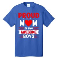 Proud Mom Of Two Awesome Mothers Day Best Mom Ever Meaningful Gift Tall T-Shirt