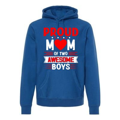 Proud Mom Of Two Awesome Mothers Day Best Mom Ever Meaningful Gift Premium Hoodie