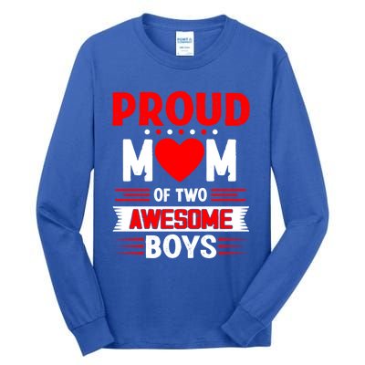 Proud Mom Of Two Awesome Mothers Day Best Mom Ever Meaningful Gift Tall Long Sleeve T-Shirt