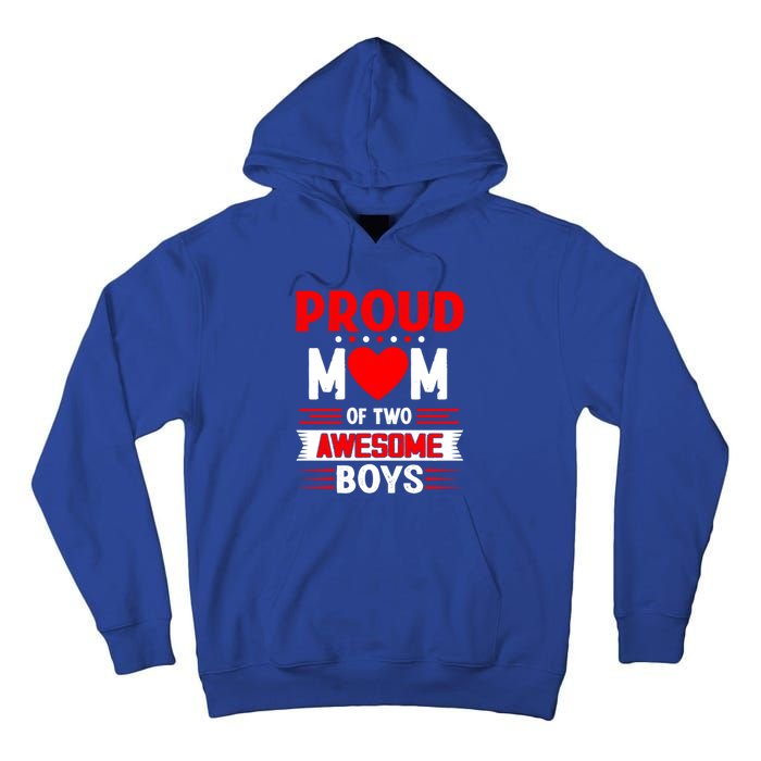 Proud Mom Of Two Awesome Mothers Day Best Mom Ever Meaningful Gift Tall Hoodie