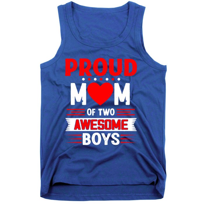 Proud Mom Of Two Awesome Mothers Day Best Mom Ever Meaningful Gift Tank Top