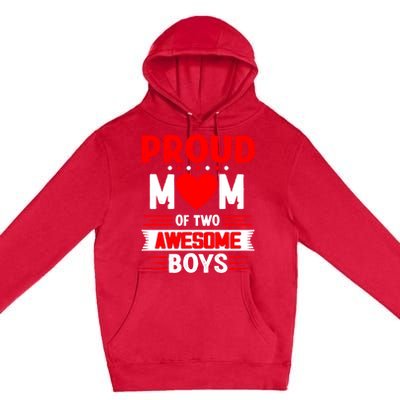 Proud Mom Of Two Awesome Mothers Day Best Mom Ever Meaningful Gift Premium Pullover Hoodie