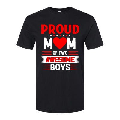 Proud Mom Of Two Awesome Mothers Day Best Mom Ever Meaningful Gift Softstyle CVC T-Shirt