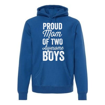 Proud Mom Of Two Awesome Great Gift Premium Hoodie