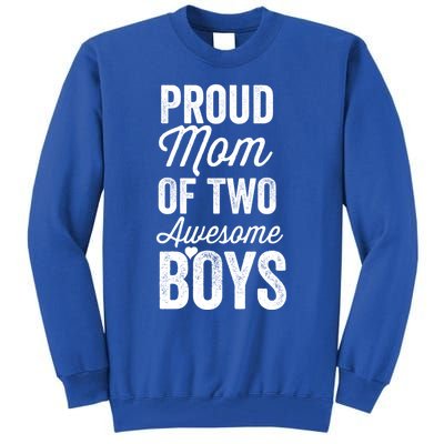 Proud Mom Of Two Awesome Great Gift Tall Sweatshirt