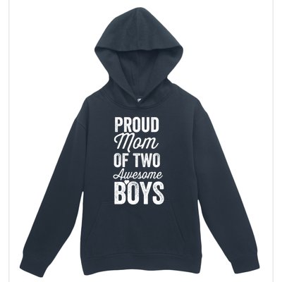 Proud Mom Of Two Awesome Great Gift Urban Pullover Hoodie