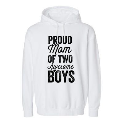 Proud Mom Of Two Awesome Great Gift Garment-Dyed Fleece Hoodie