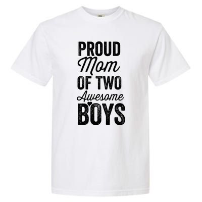 Proud Mom Of Two Awesome Great Gift Garment-Dyed Heavyweight T-Shirt