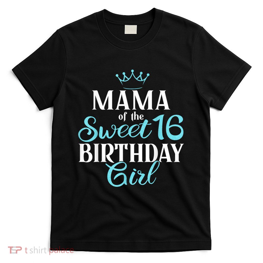 Pretty Mama Of Sweet 16th Birthday Sixteen Squad Birthday Party T-Shirt