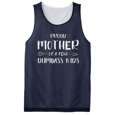 Proud Mother Of A Few Dumbass Funny Motherhood Mesh Reversible Basketball Jersey Tank