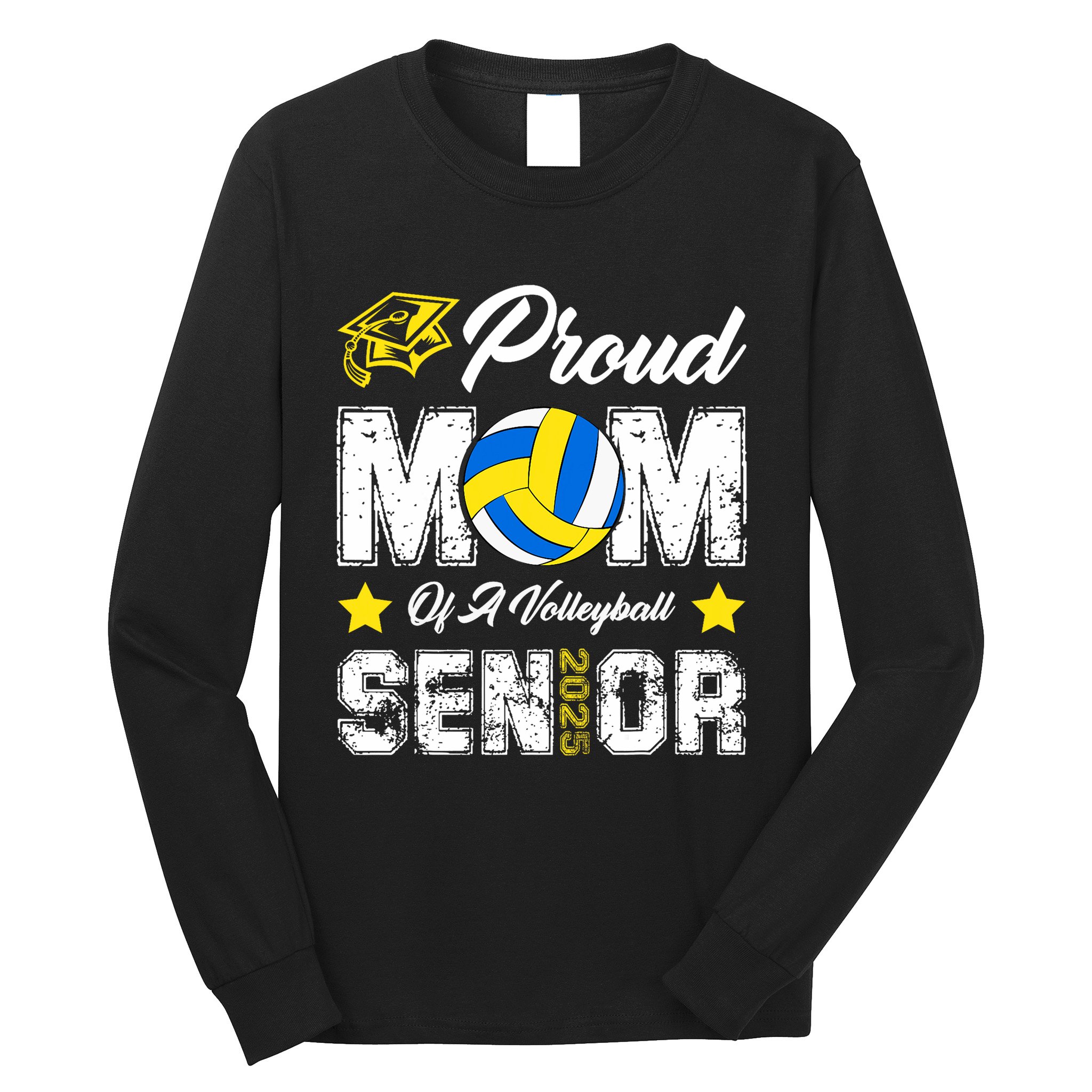 Proud Mom Of A Volleyball Senior Class Of 2025 Graduation Long Sleeve Shirt