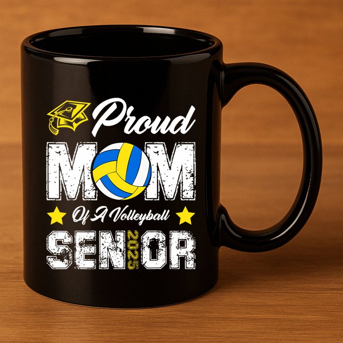Proud Mom Of A Volleyball Senior Class Of 2025 Graduation 11oz C Handle Ceramic Mug