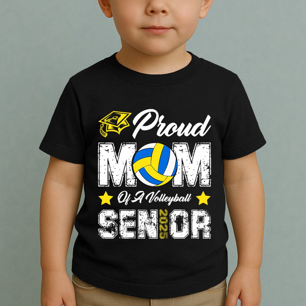 Proud Mom Of A Volleyball Senior Class Of 2025 Graduation Toddler T-Shirt