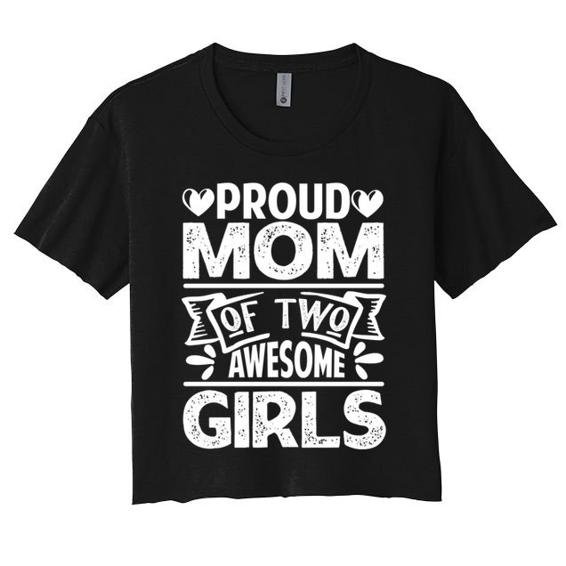 Proud Mom Of Two Awesome Great Gift Funny Mother's Day Cool Gift Crop Top