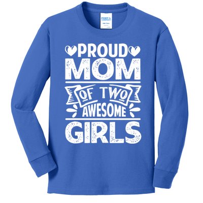 Proud Mom Of Two Awesome Great Gift Funny Mother's Day Cool Gift Kids Long Sleeve Shirt