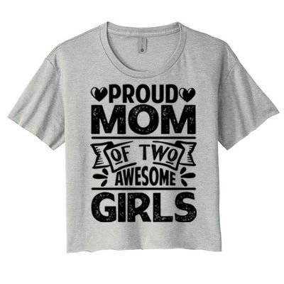 Proud Mom Of Two Awesome Great Gift Funny Mother's Day Cool Gift Women's Crop Top Tee