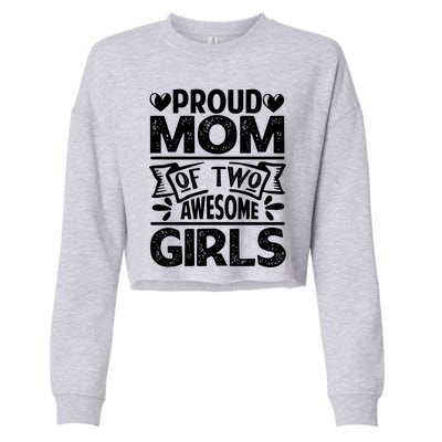 Proud Mom Of Two Awesome Great Gift Funny Mother's Day Cool Gift Cropped Pullover Crew