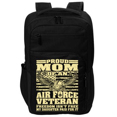 Proud Mom Of An Air Force Veteran Meaningful Gift My Daughter Paid For It Gift Impact Tech Backpack